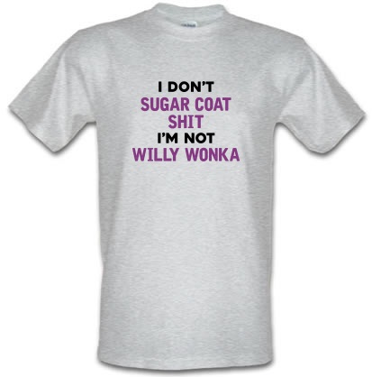 I Don't Sugar Coat Shit male t-shirt.